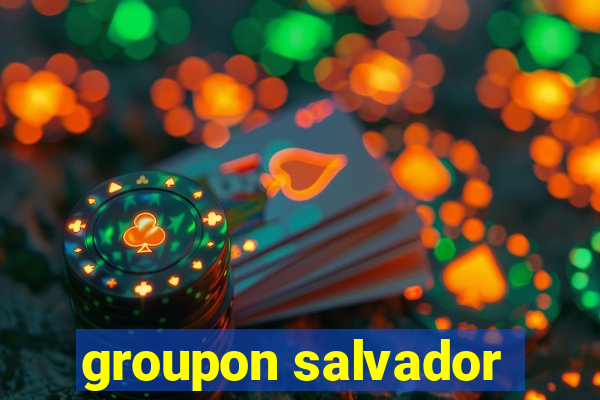 groupon salvador